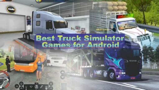 Top 5 Best Truck Simulator Games For Android in 2024